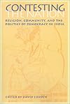 Contesting the Nation: Religion, Community, and the Politics of Democracy in India (South Asia Regional Studies Seminar Series)