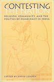 Contesting the Nation: Religion, Community, and the Politics of Democracy in India (South Asia Seminar)