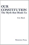 Our Constitution: The Myth That Binds Us