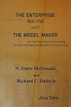 The Enterprise, NCC 1701 and The Model Maker The Enterprise, NCC 1701 and The Model Maker