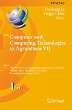 Computer and computing technologies in agriculture VII : 7th IFIP WG 5.14 international conference, CCTA 2013, Beijing, China, September 18-20, 2013 : revised selected papers