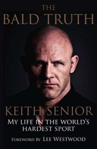 The Bald Truth: My Life in the World's Hardest Sport