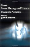 Music, Music Therapy and Trauma: International Perspectives