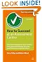 How to Succeed at an Assessment Centre: Essential Preparation for Psychometric Tests Group and Role-play Exercises Panel Interviews and Presentations (Testing Series)