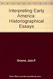 Interpreting early America : historiographical essays