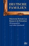 Produkt-Bild: Deutsche Familien: Historische Portr&auml;ts von Bismarck bis Weizs&auml;cker