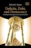 Deficits, Debt, and Democracy: Wrestling with Tragedy on the Fiscal Commons