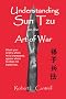 Understanding Sun Tzu on the Art of War: The Oldest Military Treatise in the World