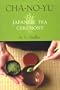 Cha-No-Yu: The Japanese Tea Ceremony