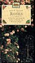Roses: A Practical and Inspiring Guide to Growing this Beautiful Flower
