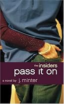The Pass It On: An Insiders Novel (Inside Girl)
