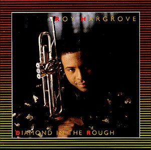 Roy Hargrove - Diamond in the Rough - Zortam Music