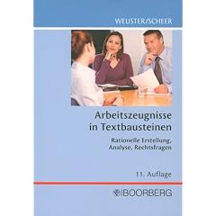 Arbeitszeugnisse in Textbausteinen: Rationelle Erstellung, Analyse, Rechtsfragen