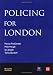 Policing for London: Report of an Independent Study Funded by the Nuffield Foundation, the Esmee Fairbairn Foundation and the Paul Hamlyn Foundation