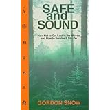 safe and sound how not to get lost in the woods and how to survive if you do