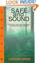 Safe and Sound: How Not to Get Lost in the Woods and How to Survive If You Do