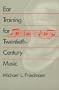 Ear Training for Twentieth-Century Music