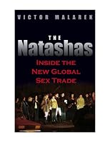The Natashas: Inside the New Global Sex Trade