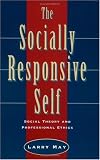 The Socially Responsive Self: Social Theory and Professional Ethics