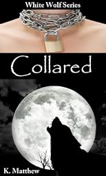 Collared (White Wolf, Volume #2) 