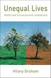 Unequal Lives: Health and Socioeconomic Inequalities