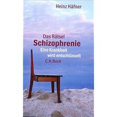 Das R�tsel Schizophrenie: Ein Krankheit wird entschl�sselt