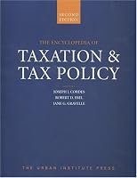 The Encyclopedia of Taxation And Tax Policy