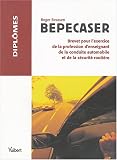 BEPECASER : Brevet pour l'exercice de la profession d'enseignant de la conduite automobile et de la s�curit� routi�re