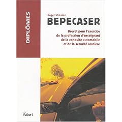 BEPECASER : Brevet pour l'exercice de la profession d'enseignant de la conduite automobile et de la s�curit� routi�re