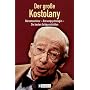 Der gro�e Kostolany: B�rsenseminar. B�rsenpsychologie. Die besten Geldgeschichten