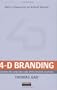 4-D Branding: Cracking the Corporate Code of the Network Economy