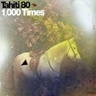 1,000 Times by  Tahiti 80 