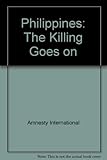 Philippines : the killing goes on
