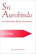 Sri Aurobindo, ou, L'aventure de la conscience