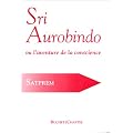 Sri Aurobindo, ou, L'aventure de la conscience