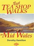 Best tea shop walks in mid-Wales