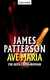Ave Maria: Ein Alex-Cross-Roman