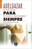 Adelgazar para siempre/ Loose Weight Forever: Como tomar la desicion libre, irreversible y voluntaria de adelgazar para no engordar nunca mas/How to Make ... Irreversible and Voluntary Weigh (Autoayuda)
