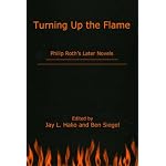 Turning Up The Flame: Philip Roth's Later Novels book cover
