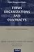 Firms, Organizations and Contracts: A Reader in Industrial Organization (Oxford Management Readers)