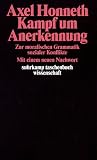 Kampf um Anerkennung. Zur moralischen Grammatik sozialer Konflikte
