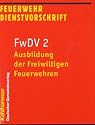 Feuerwehrdienstvorschriften: FwDV 2, Ausbildung der Freiwilligen Feuerwehren