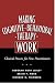 Making Cognitive-Behavioral Therapy Work: Clinical Process for New Practitioners