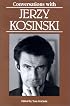 Conversations with Jerzy Kosinski (Literary Conversations Series)
