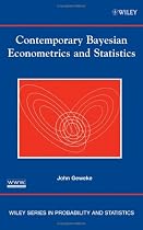 Contemporary Bayesian Econometrics and Statistics (Wiley Series in Probability and Statistics)