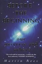 Before the Beginning: Our Universe and Others
