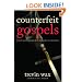 Counterfeit Gospels: Rediscovering the Good News in a World of False Hope