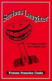 Serious Laughter: Live a Happier, Healthier, More Productive Life
