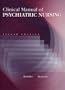 Clinical Manual of Psychiatric Nursing, 2e