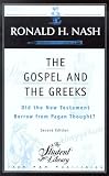 The Gospel and the Greeks: Did the New Testament Borrow from Pagan Thought? (The Student Library)